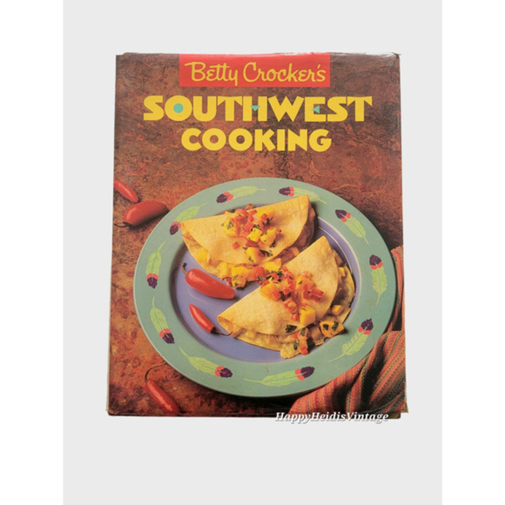 Betty Crocker's Southwest Cooking by Betty Crocker Editors 1989 Cookbook Cooking